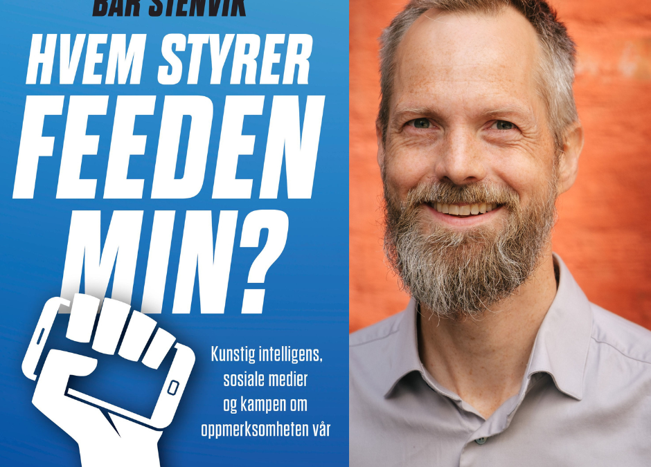 📱 Mandag 16. mars kl. 10.30: «Hvem styrer feeden min?» – foredrag med Bår Stenvik