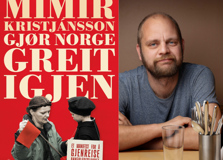 Mímir Kristjánsson med &laquo;Gjør Norge greit igjen&raquo;