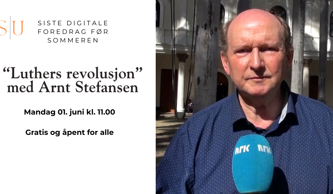 SeniorUni (digitalt foredrag): &laquo;Luthers revolusjon&raquo; med Arnt Stefansen