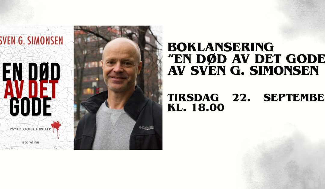 📚 Boklansering med Sven G. Simonsen: En død av det gode