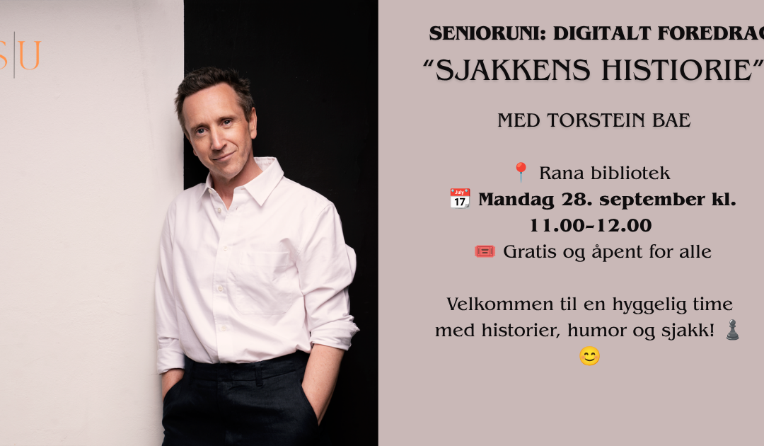 SeniorUni – “Sjakkens historie” med Torstein Bae